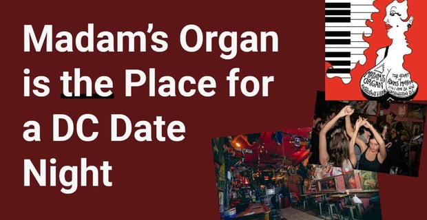 Madams Organ Is The Place For A Dc Date Night