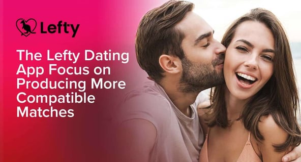 Lefty Focus On Producing Compatible Matches
