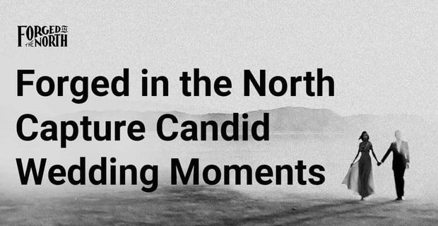 Forged In The North Captures Candid Wedding Moments