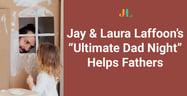 Jay &amp; Laura Laffoon’s New Book “Ultimate Dad Night” Helps Fathers Make Meaningful Memories