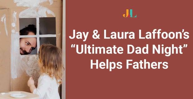 Jay And Laura Laffoons Book Ultimate Dad Night Helps Fathers