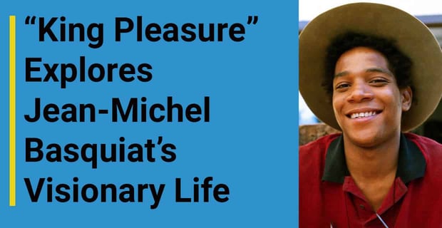King Pleasure Explores Jean Michel Basquiats Visionary Life
