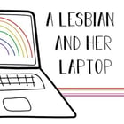 A Lesbian and Her Laptop