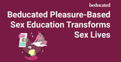 Beducated Is A Pleasure-Based Sex Education Platform That’s Transforming Couples’ Sex Lives