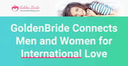 GoldenBride Provides a Pathway to Finding Your International Life Partner