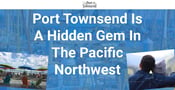 Port Townsend Is the Perfect PNW Destination For a Romantic Weekend Getaway