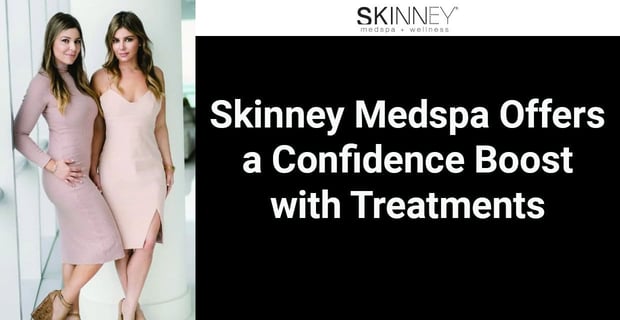 Skinney Medspa Helps Daters Feel Confident