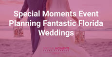 Special Moments Events Planning Forecasts Happy Wedding Days — Even in the Florida Heat