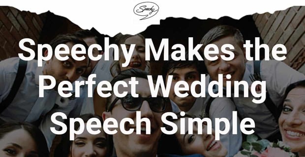 Speechy Makes The Perfect Wedding Speech Simple