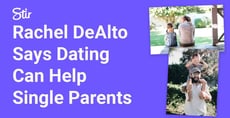 Stir&#8217;s Chief Dating Expert Rachel DeAlto Says Dating Can Help Single Parents Find Time For Themselves