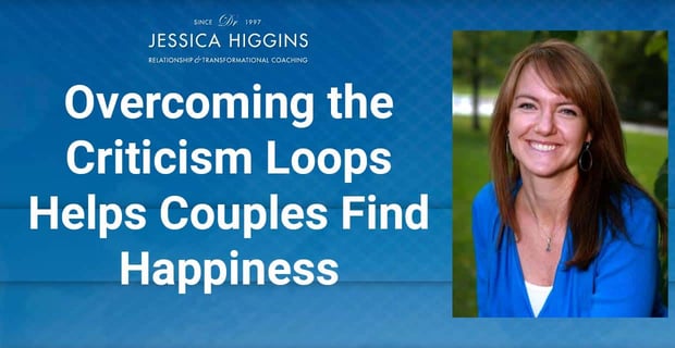 Overcoming Criticism Loop Helps Couples Find Happiness