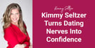 Dating Coach Kimmy Seltzer Helps Nervous Daters Gain Confidence And Exude Charisma
