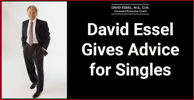 David Essel Gives Advice To Singles
