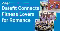 Datefit Connects Fitness Lovers for Romance and Friendship