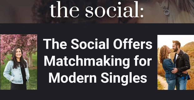 The Social Offers Matchmaking For Modern Singles