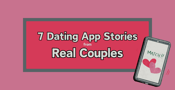 7 Dating App Stories From Real Couples (Feb. 2024)