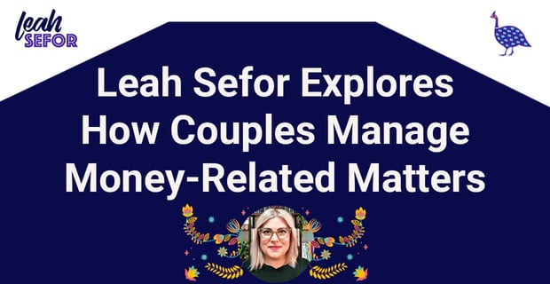 Leah Sefor Explores How Couples Manage Money Related Matters