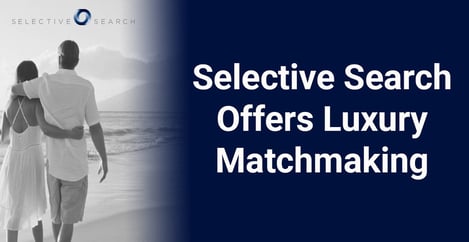 Selective Search Offers Luxury Matchmaking