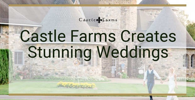 Castle Farms Creates Stunning Weddings