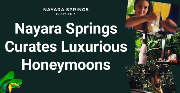Nayara Springs Curates Luxurious Honeymoons
