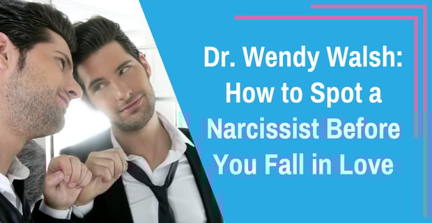 How To Spot A Narcissist Before You Fall In Love