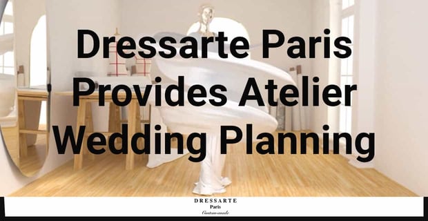 Dressarte Paris Is A One Stop Wedding Planning Shop For Any Bride To Be