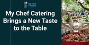 My Chef Catering Provides a New Taste of Excellence for Couples on Their Wedding Day