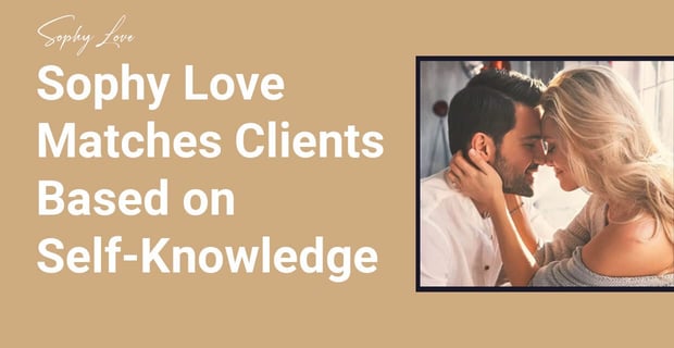 Sophy Love Matches Clients Based On Self Knowledge