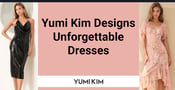 YUMI KIM Designs Stylish Dresses for Unforgettable Moments