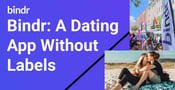 Dating App Bindr Helps Bisexual, Queer &amp; Curious People Meet Without Labels