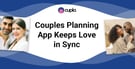 Cupla The Planning App Is The Go To Relationship Organizer For Busy Couples