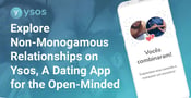 Explore Non-Monogamous Relationships on Ysos, A Dating App for the Open-Minded