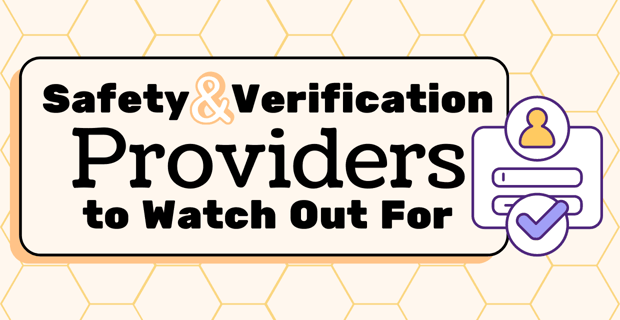 Safety And Verification Providers To Watch Out For
