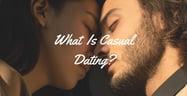 What Is Casual Dating? Characteristics, Challenges, Tips &amp; Expectations