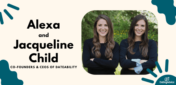 alexa and jacqueline founders of datebaility