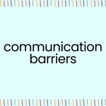 communication barriers