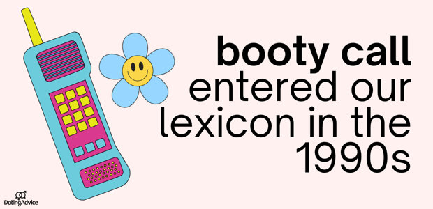 booty call came around in 90s
