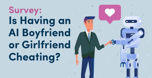Survey Is Having An Ai Partner Cheating