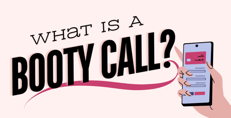 What Is a Booty Call? Origins &#038; Mechanics Explained