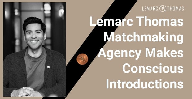 Lemarc Thomas Matchmaking Agency Makes Conscious Introductions