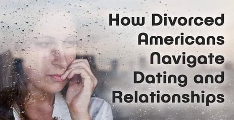 How Divorced Americans Navigate Dating and Relationships