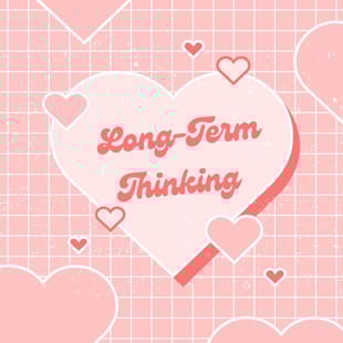 Long-term thinking