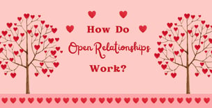 How Do Open Relationships Work?
