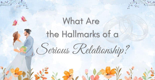 What Are Serious Relationships
