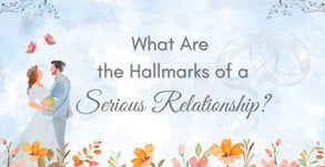 What Are Serious Relationships? (And Why They Matter)