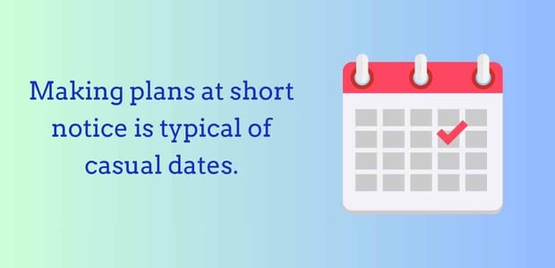 Making plans at short notice is typical Making plans at short notice is typical