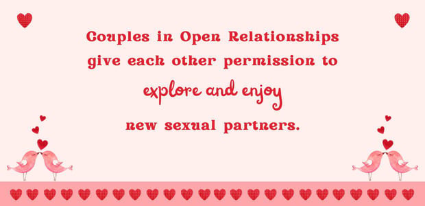 Couples in open relationships have permission to explore new sexual partners Couples in open relationships have permission to explore new sexual partners