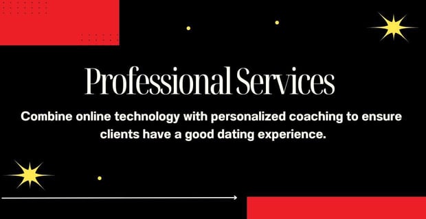 Professional matchmaking services combine tech with personalized coaching.