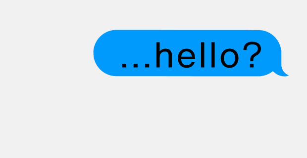 Photo of a text that says 'hello?' with no response