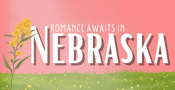 From Rural Relaxation to Big City Fun, Romance Awaits in Nebraska